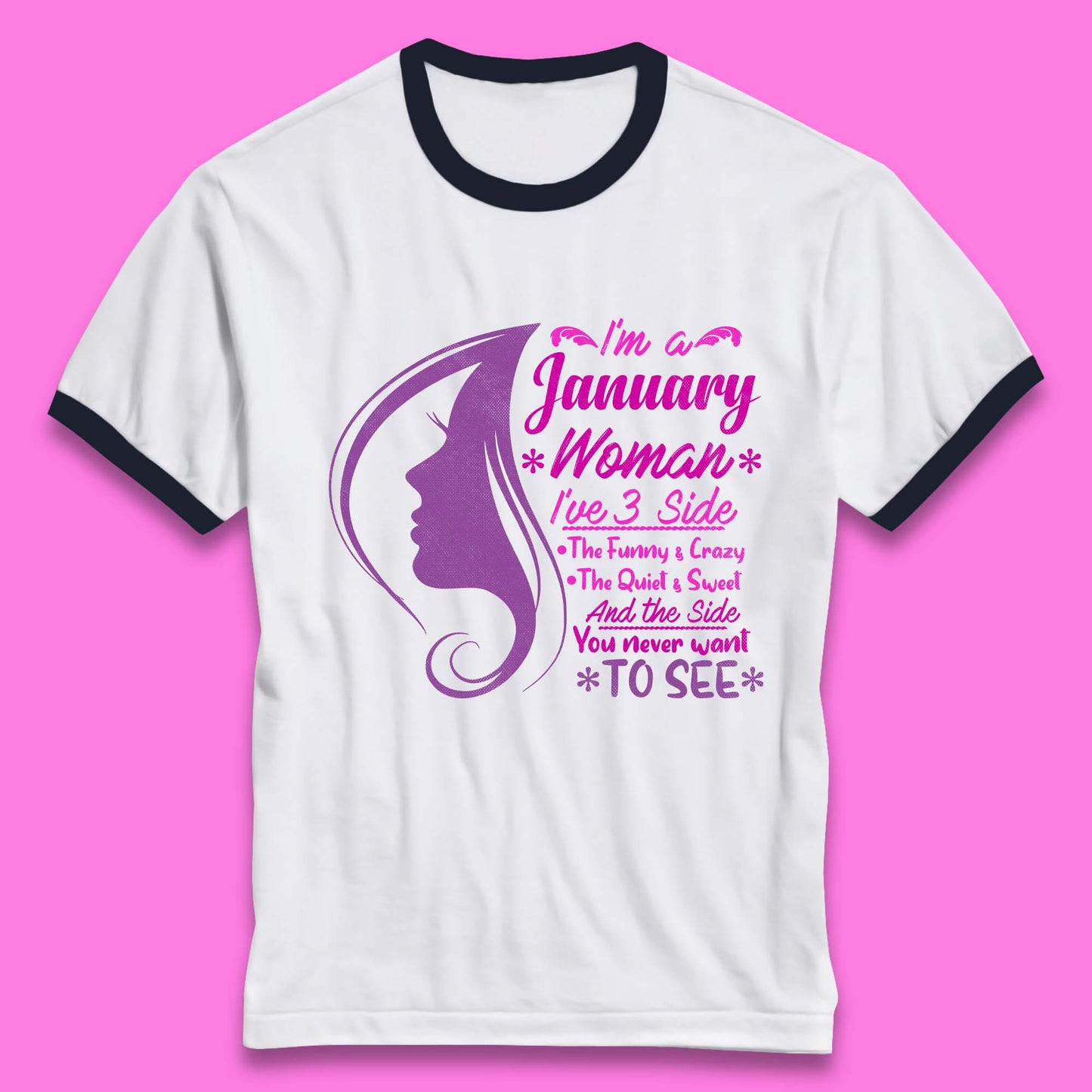 I'm A january Woman I've 3 Side Ringer T-Shirt