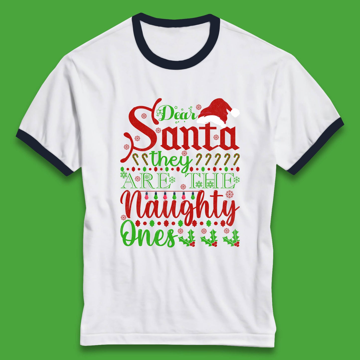 Dear Santa, They Are The Naughty Ones Christmas Santa Claus Hat Xmas Ringer T Shirt