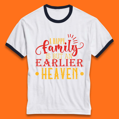 Family Quotes Ringer T-Shirt