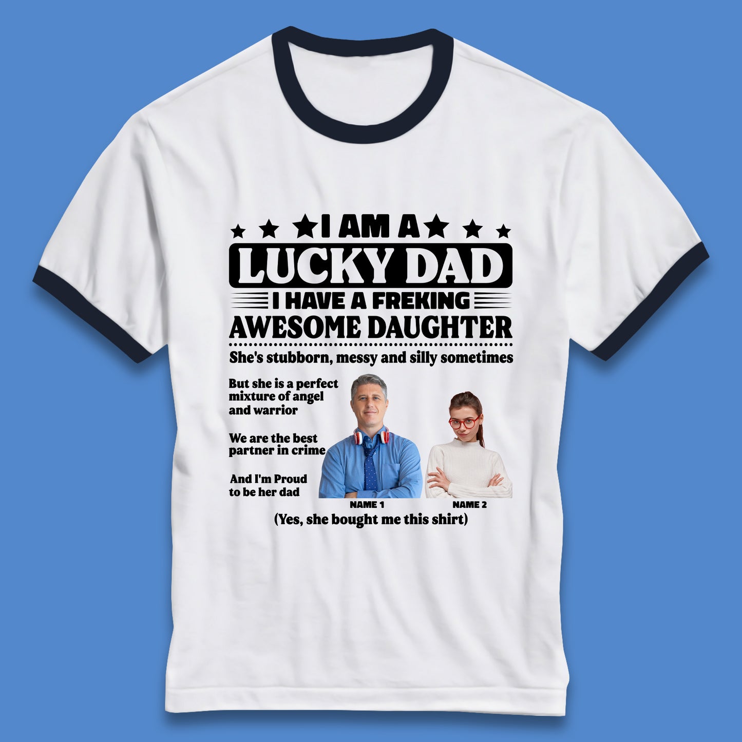 Personalised I Am A Lucky Dad Ringer T-Shirt