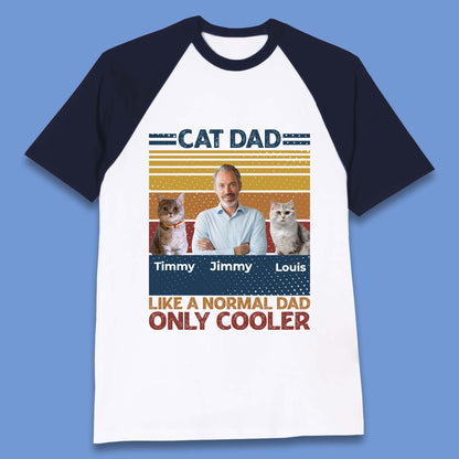 Personalised Cat Dad Like A Normal Dad Baseball T-Shirt