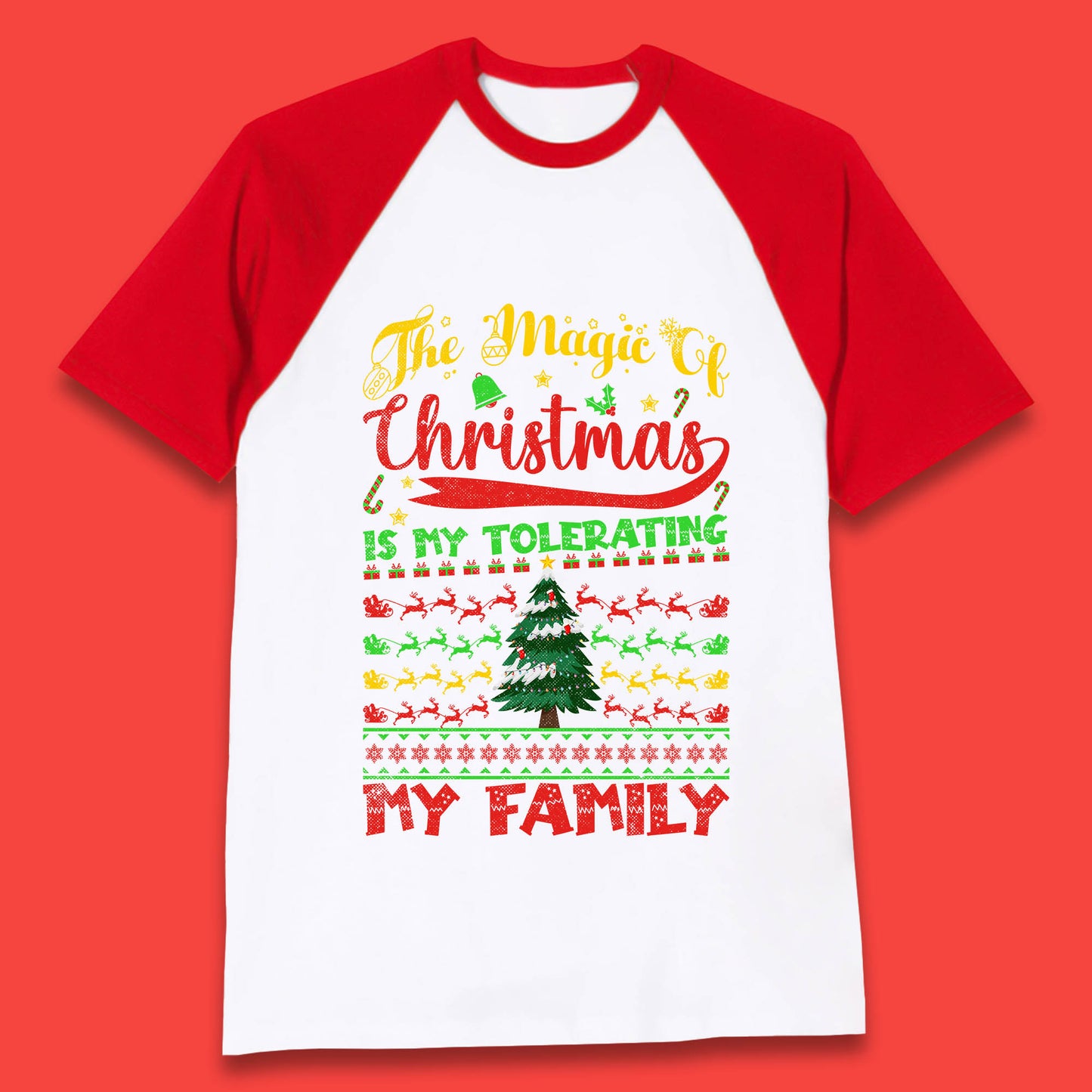 The Magic Of Christmas Is My Tolerating My Family funny Xmas Quote Baseball T Shirt