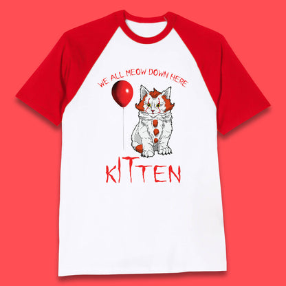 We All Meow Down Here Kitten Clown Cat Halloween IT Pennywise Clown Movie Mashup Parody Baseball T Shirt