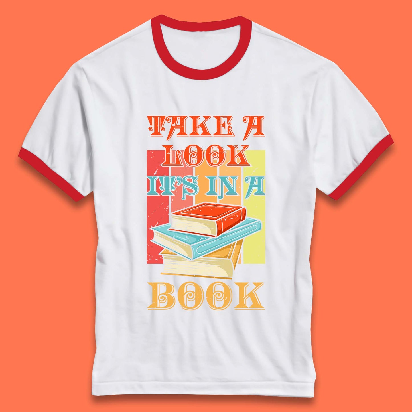 Take A Look It's In A Book Retro Reading Book Lover Bookish Librarian Ringer T Shirt