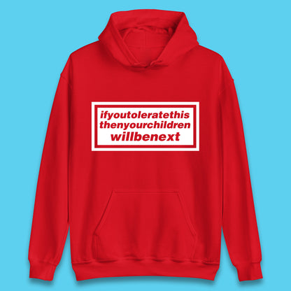 If You Tolerate This Then Your Children Will Be Next Song By Welsh Alternative Rock Band Manic Street Preachers Unisex Hoodie