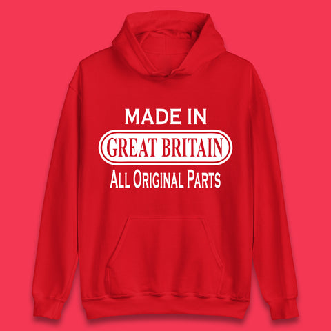 Made In Great Britain All Original Parts Vintage Retro Birthday British Born United Kingdom Country In Europe Unisex Hoodie