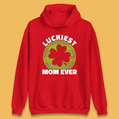 Luckiest Mom Ever Unisex Hoodie