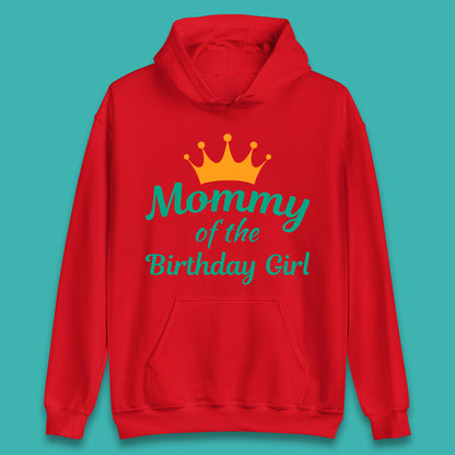 Mommy Of The Birthday Girl Unisex Hoodie