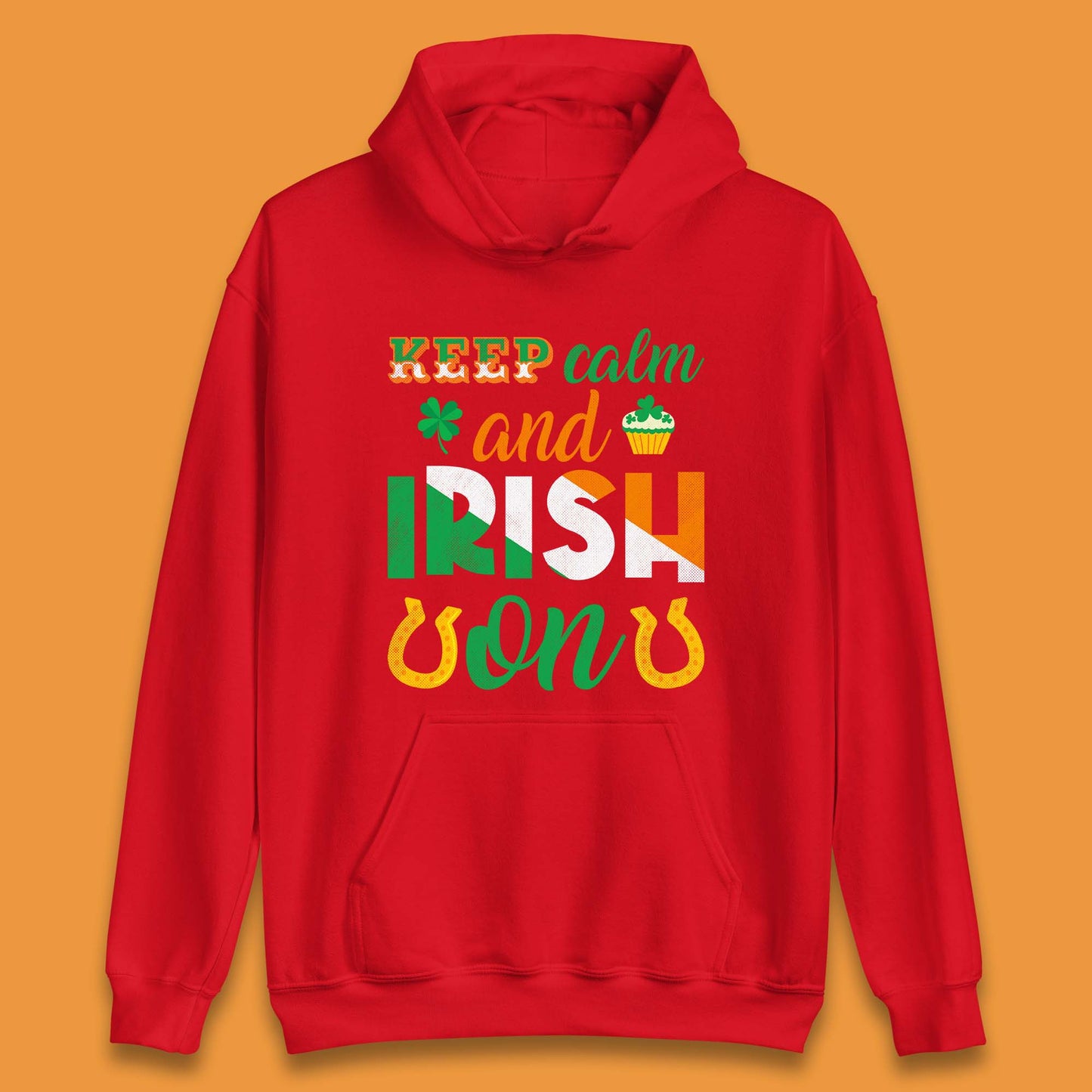 Keep Calm And Irish On Unisex Hoodie