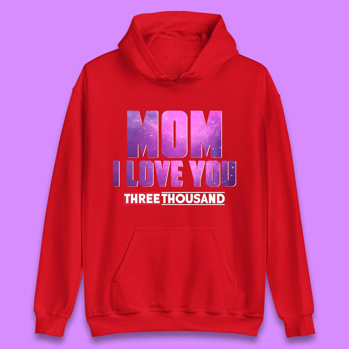 Mom I Love You Three Thousand Unisex Hoodie