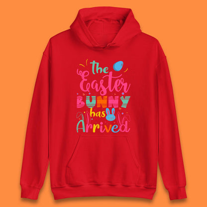 The Easter Bunny Has Arrived Unisex Hoodie