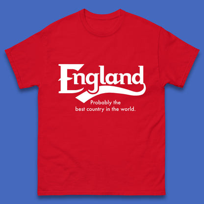 England Probably The Best Country In The World England Part Of The United Kingdom Uk Constituent Country Mens Tee Top