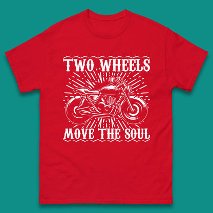 Two Wheels Move The Soul Mens T-Shirt