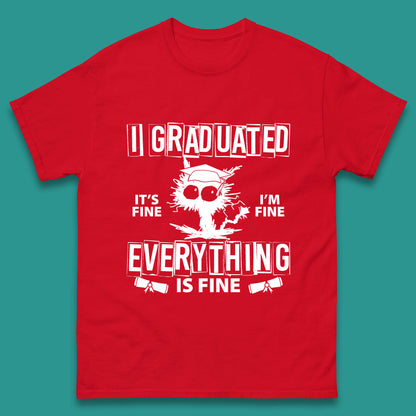 I Graduated It's Fine I'm Fine Everything Is Fine Graduate Class Funny Black Cat Graduation Electrocuted Cat Meme Mens Tee Top