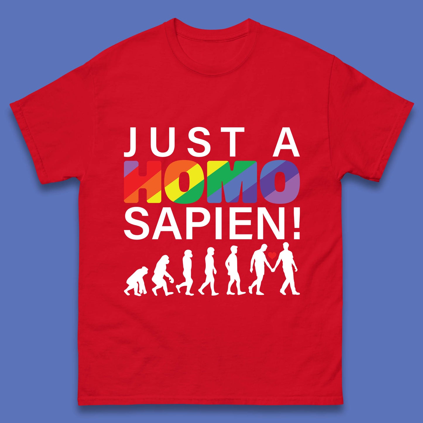 Just A Homo Sapien To Homo Erectus Evolution To Homo LGBTQ Funny Gay Pride Mens Tee Top