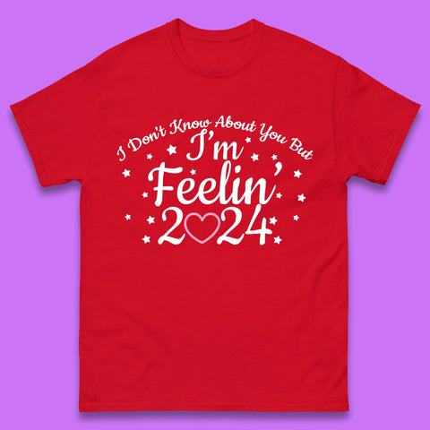 Feelin 2024 Mens T-Shirt