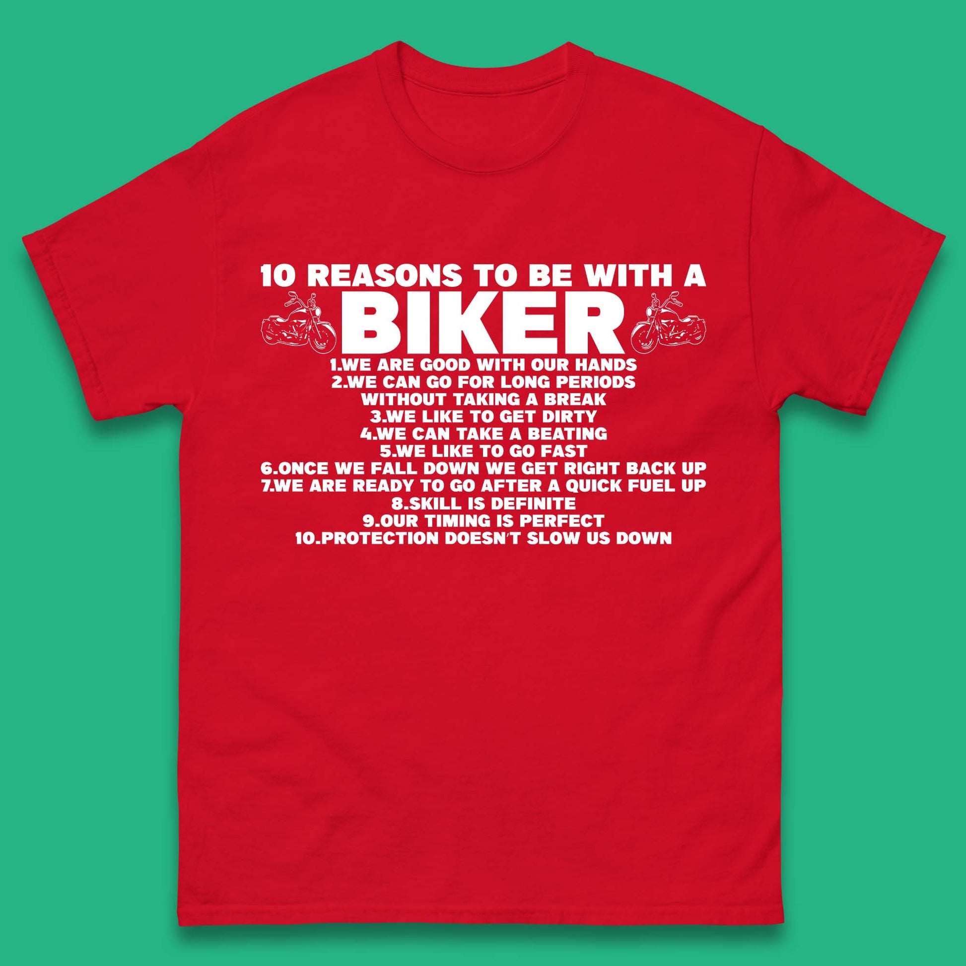 10 Reasons To Be With a Biker T Shirt