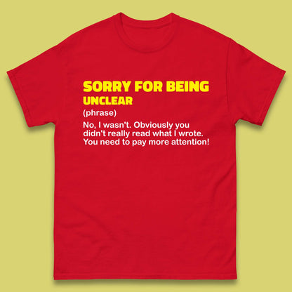 Sorry for Being Unclear T Shirt