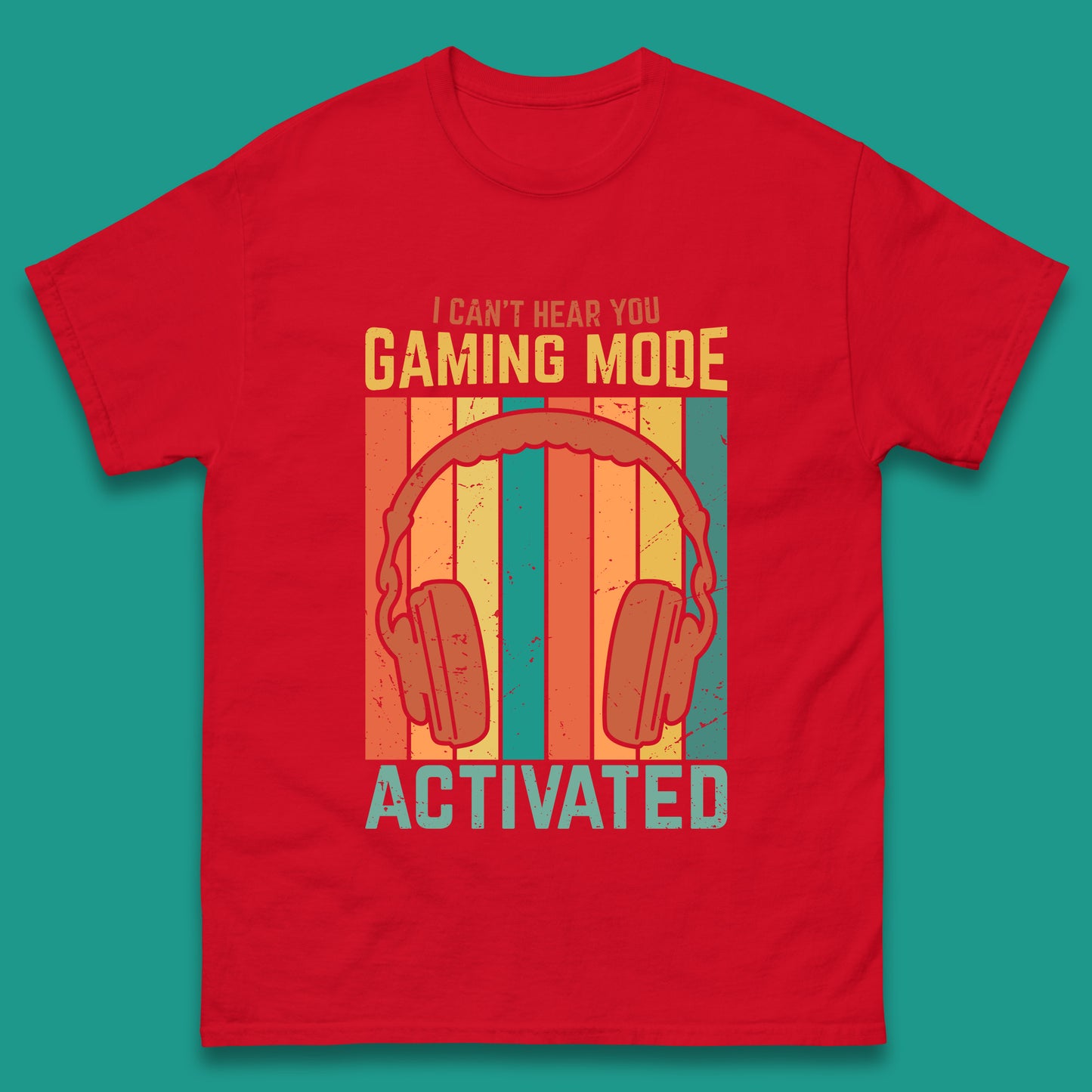 I Can't Hear You Gaming Mode Activated Funny Gaming Video Game Gamer Game Headset Mens Tee Top