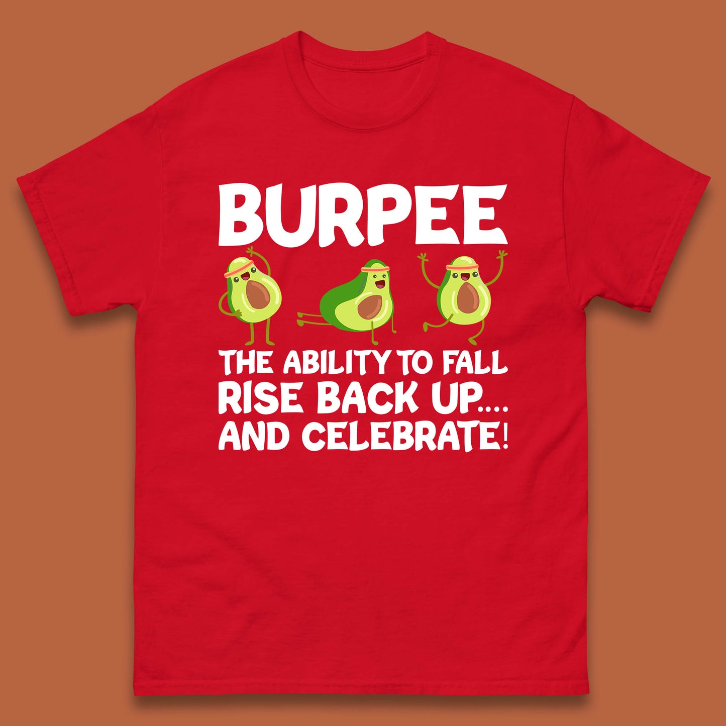 Burpee Avocado Fitness Enthusiasts Burpee The Ability To Fall Rise Back Up And Celebrate Mens Tee Top