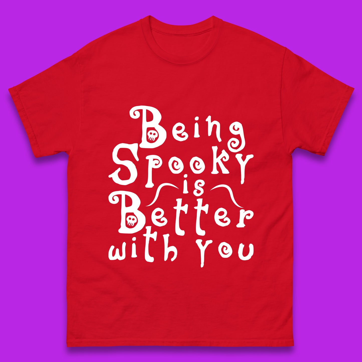 Being Spooky Is Better With You Halloween Saying Horror Spooky Season Mens Tee Top