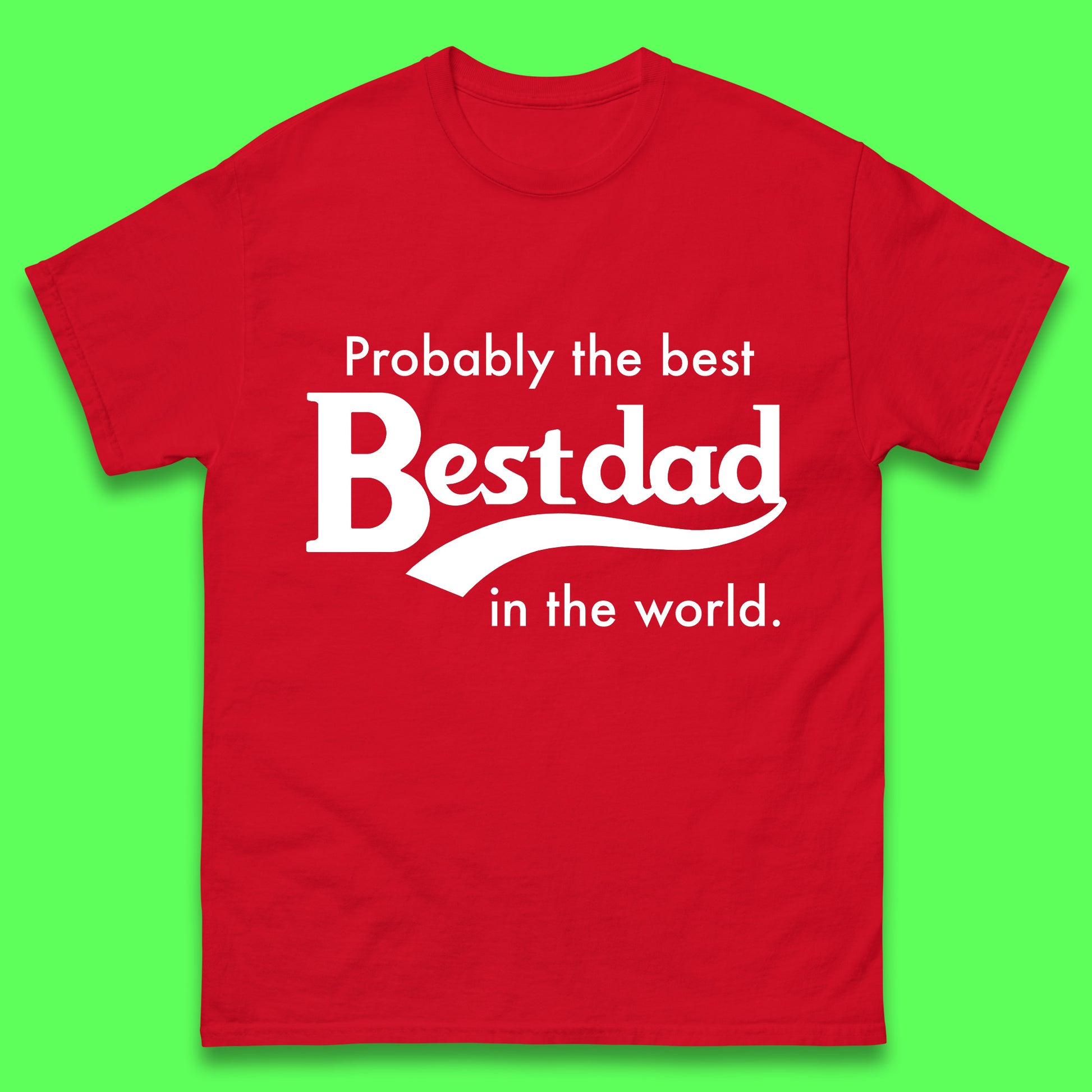 Best Dad in The World T Shirt