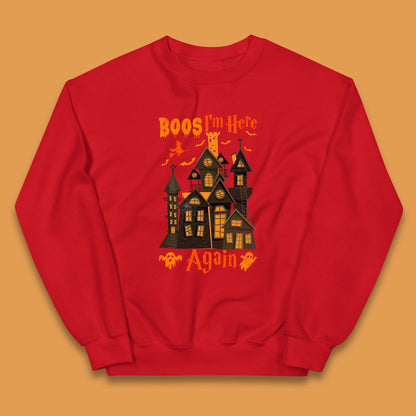 Boos I'm Here Again Halloween Haunted House Horror Scary Spooky Season Kids Jumper