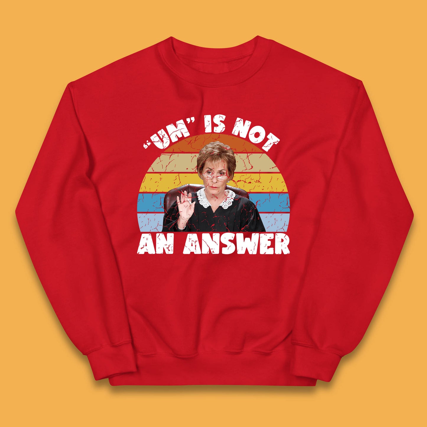 Um Is Not An Answer Judy Sheindlin Judge Judy Tv Series Judgement Judy Lovers Kids Jumper