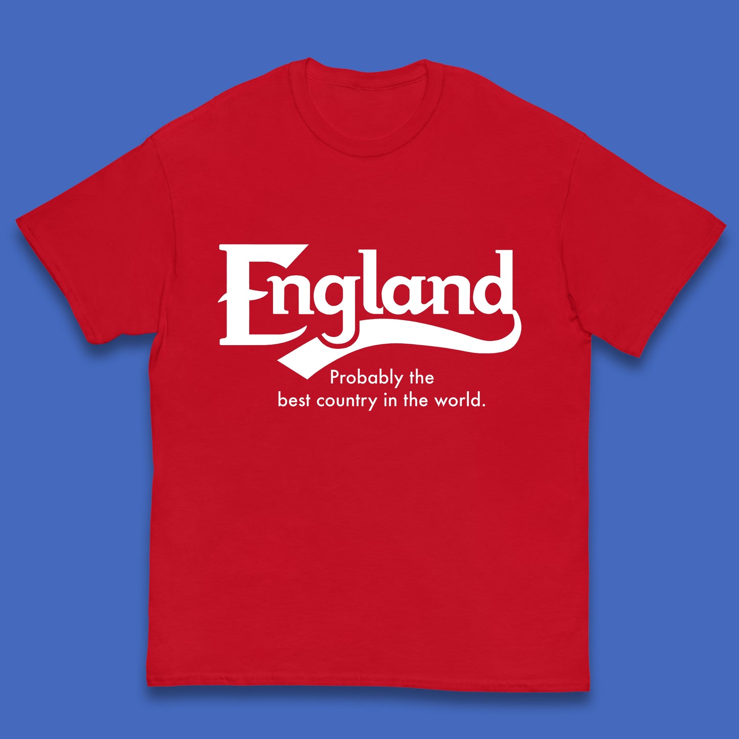 England Probably The Best Country In The World England Part Of The United Kingdom Uk Constituent Country Kids T Shirt