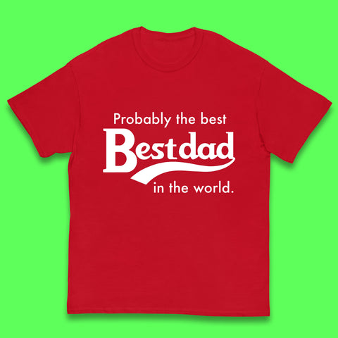 Probably The Best Dad In The World Kids T Shirt