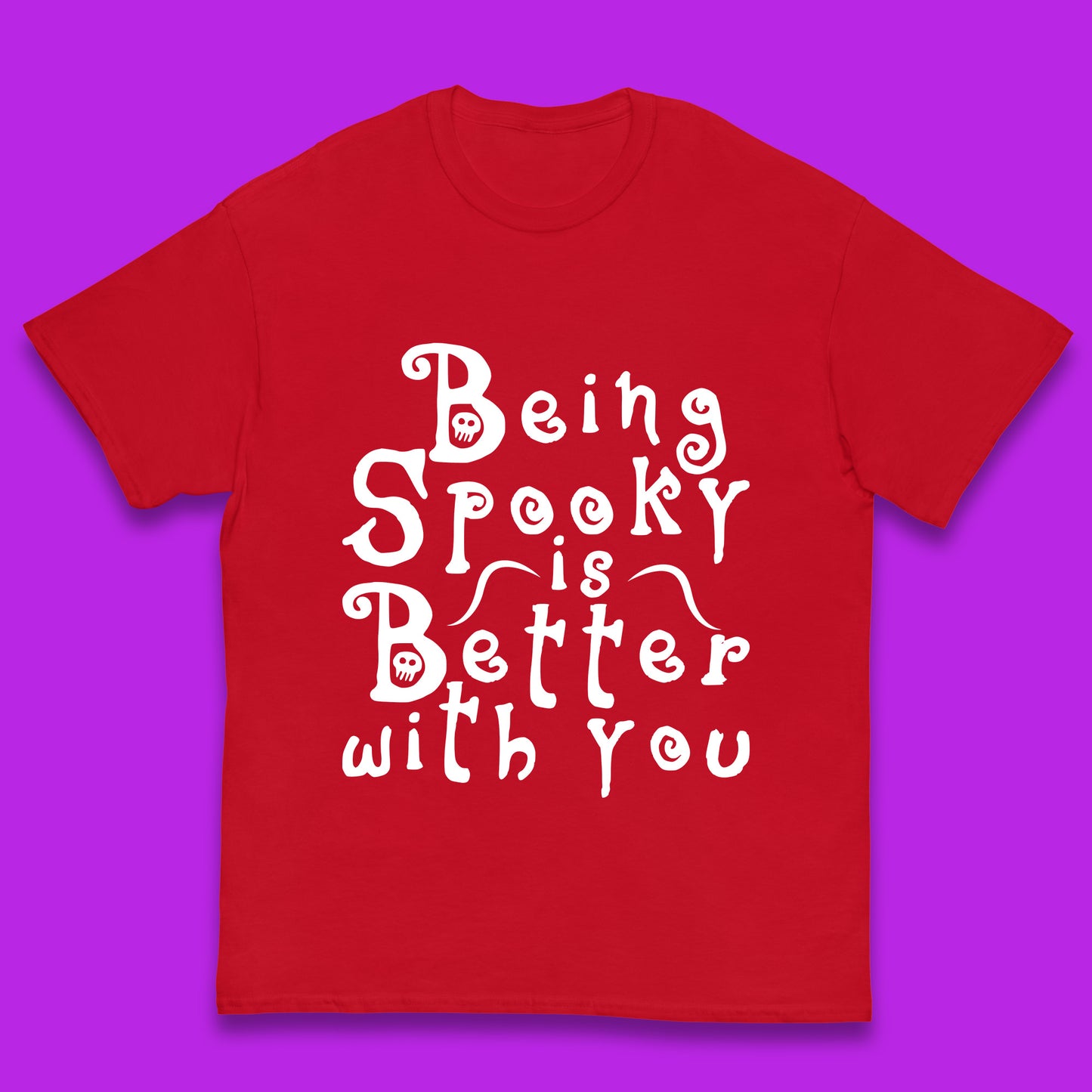 Being Spooky Is Better With You Halloween Saying Horror Spooky Season Kids T Shirt