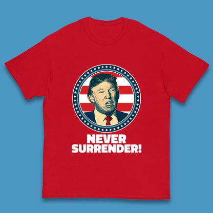 Never Surrender Donald Trump 2024 Take America Back Trump Not Guilty Campaign Political Kids T Shirt