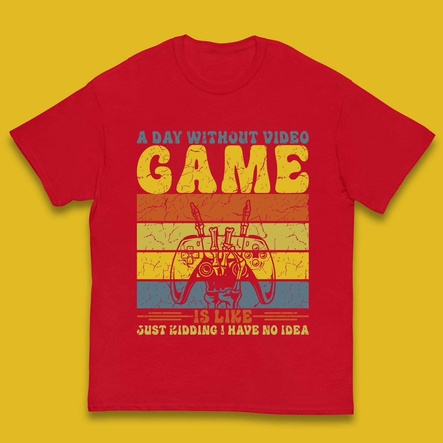 A Day Without Video Game Is Like Just Kidding I Have No Idea Kids T Shirt