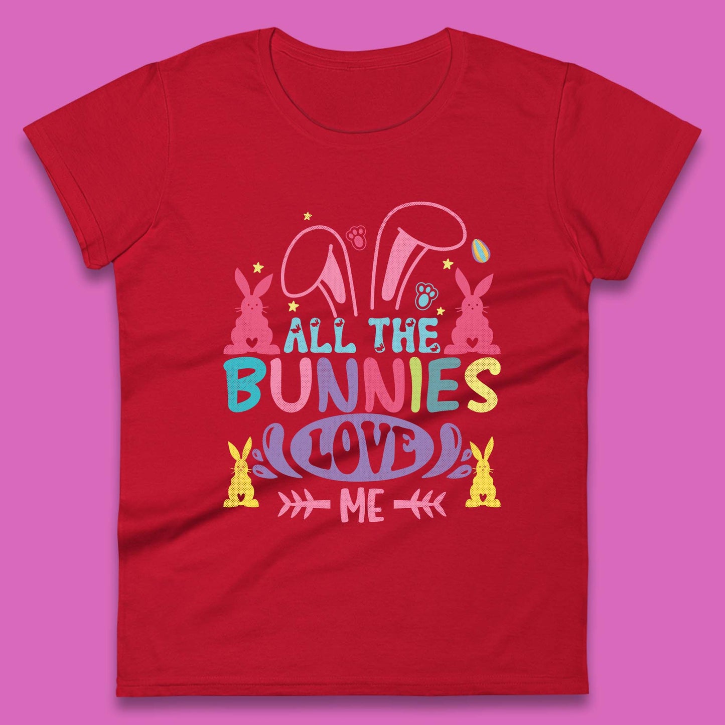 All The Bunnies Love Me Womens T-Shirt