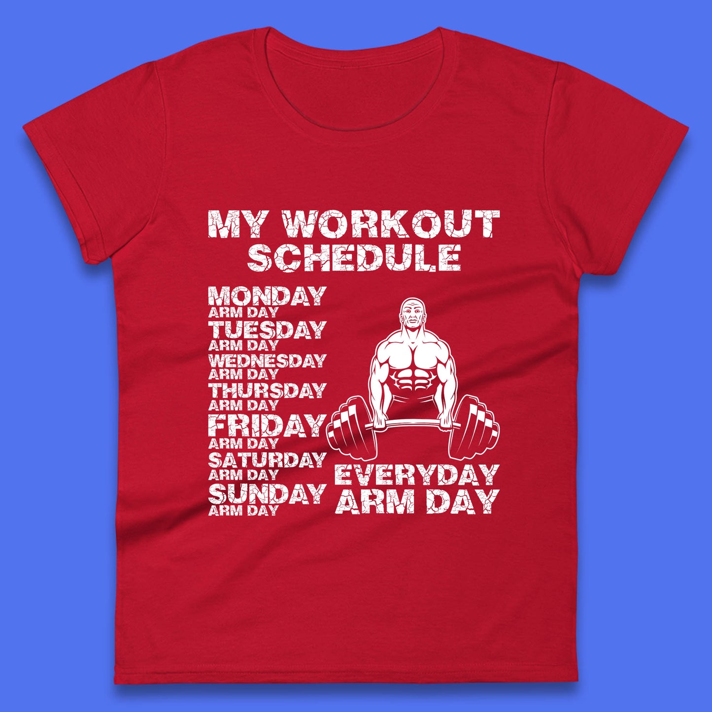 My Workout Schedule Everyday Arm Day Daily Routine  Arm Gym Workout Everyday Of Week Arm Day Fitness Womens Tee Top