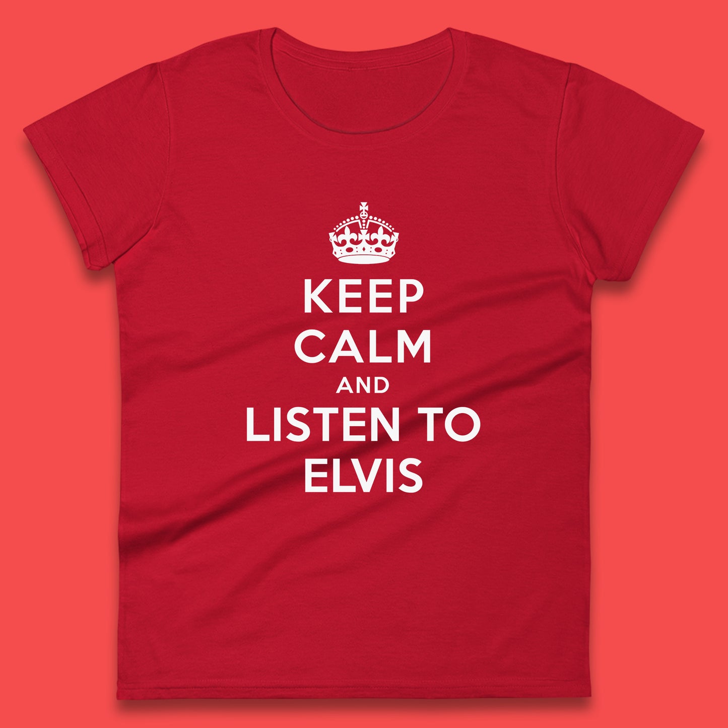 Keep Calm And Listen To Elvis American Singer Elvis Presley King Of Rock Womens Tee Top