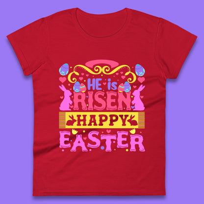 He Is Risen Happy Easter Womens T-Shirt