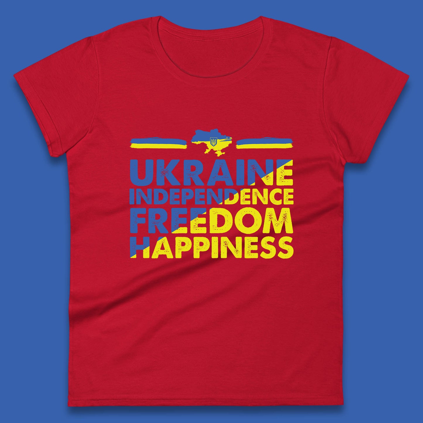 Ukraine Independence Freedom Happiness Proud Ukrainian Patriotic 24 August Independence Day Womens Tee Top