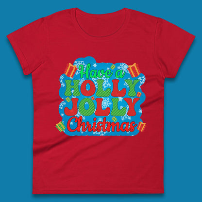 Have A Holly Jolly Christmas Womens T-Shirt