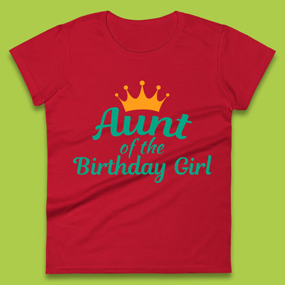 Aunt Of The Birthday Girl Womens T-Shirt