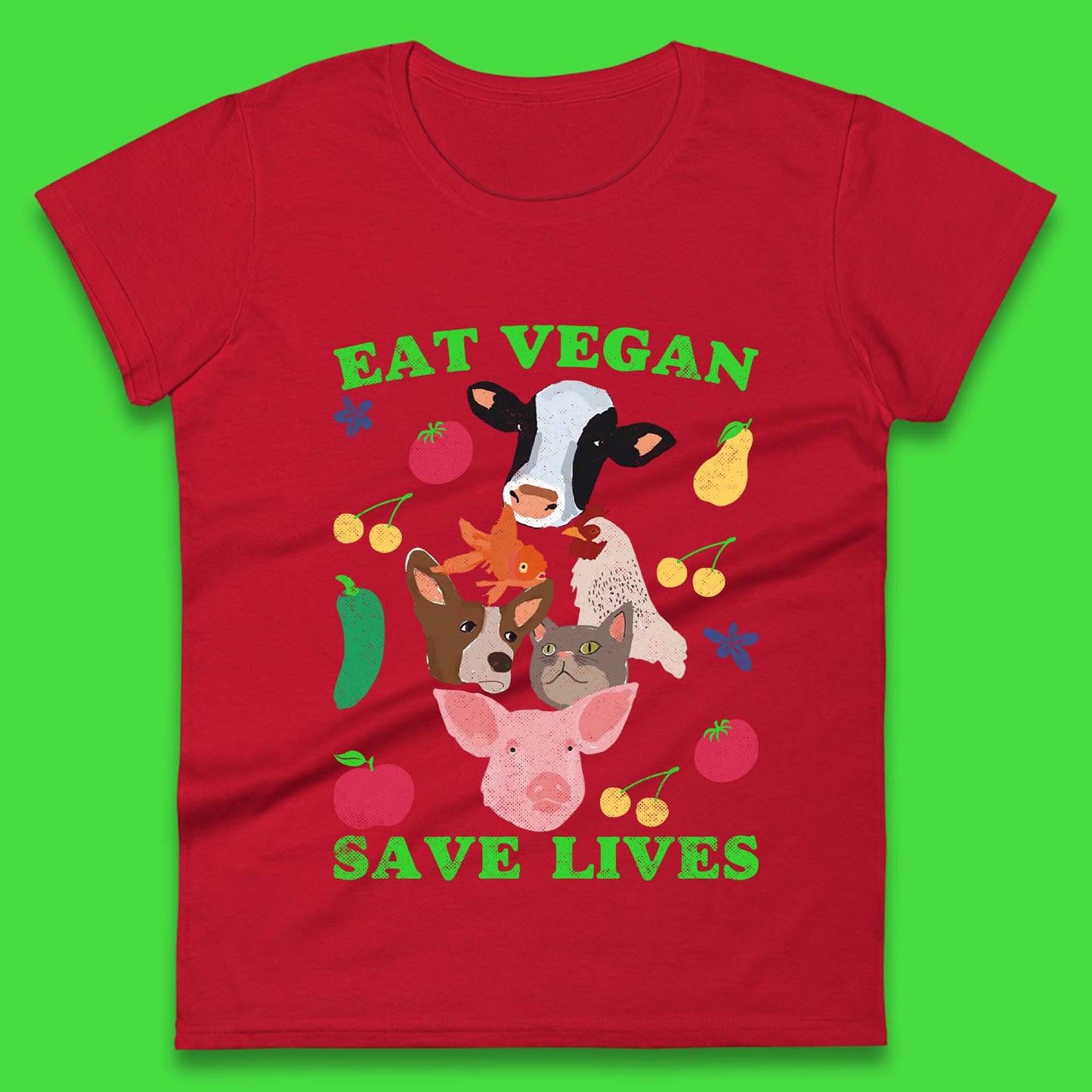 Eat Vegan Save Lives Womens T-Shirt