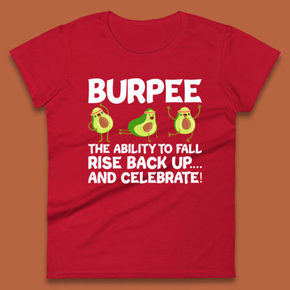 Burpee Avocado Fitness Enthusiasts Burpee The Ability To Fall Rise Back Up And Celebrate Womens Tee Top