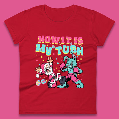 Now It's My Turn Womens T-Shirt