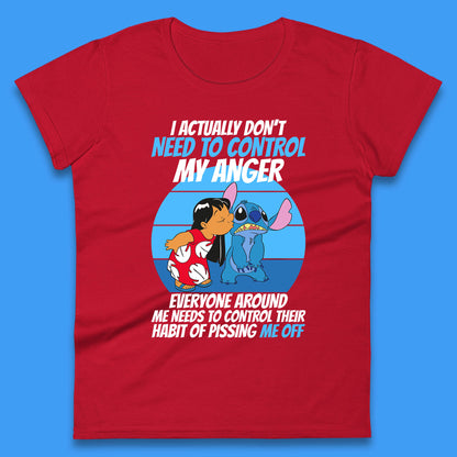 I Actually Need To Control My Anger Everyone Around My Need To Control Their Habit Of Pissing Me Off Lilo Kissing Stitch Womens Tee Top