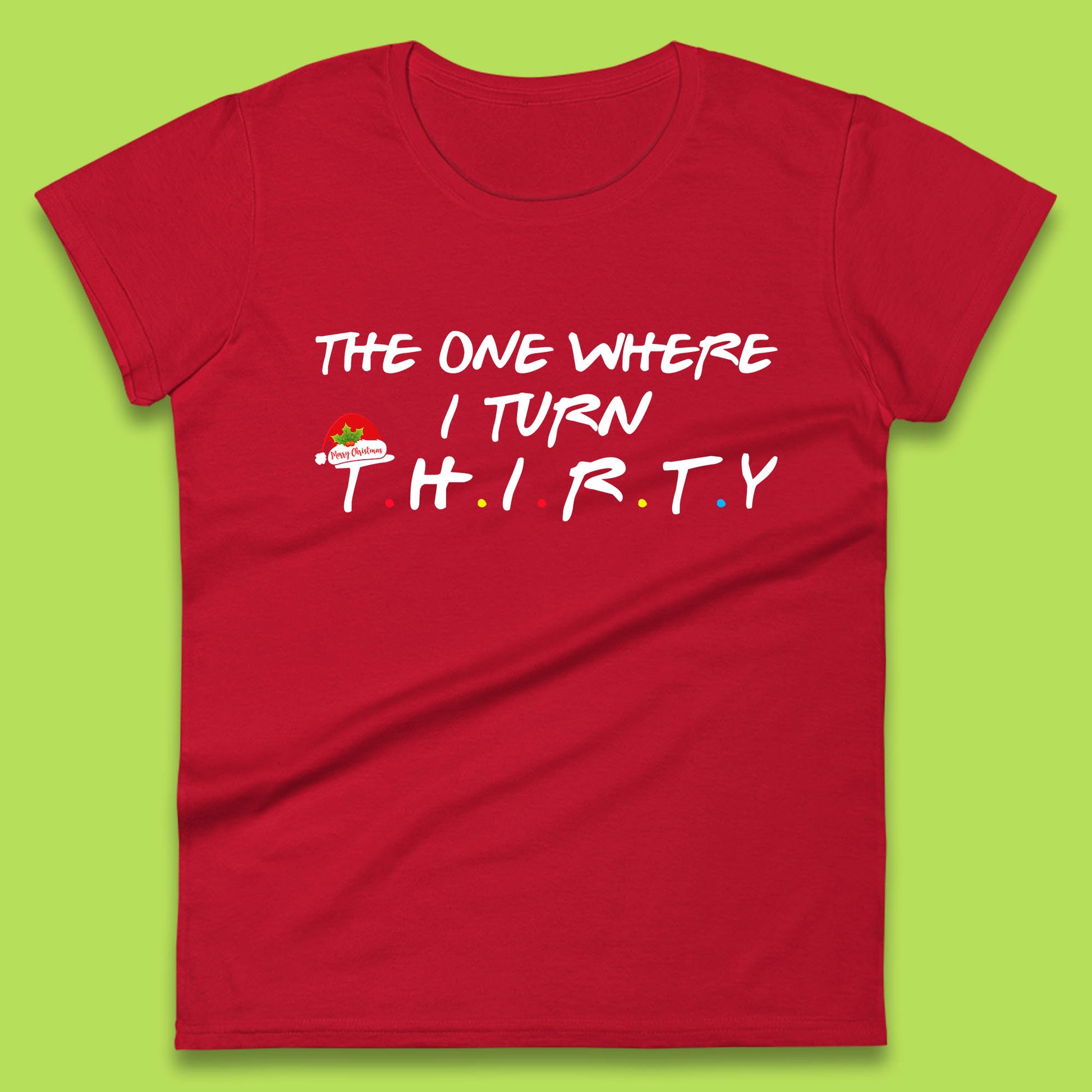 the one where i turn thirty womens t shirt