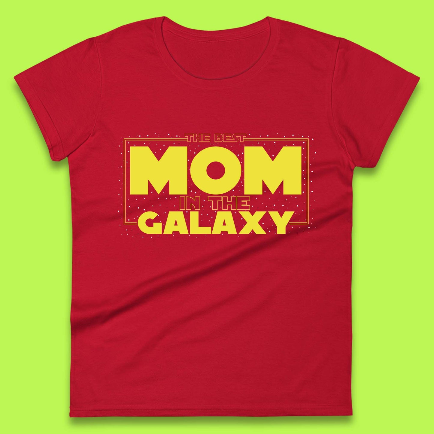 The Best Mom in the Galaxy Womens T-Shirt