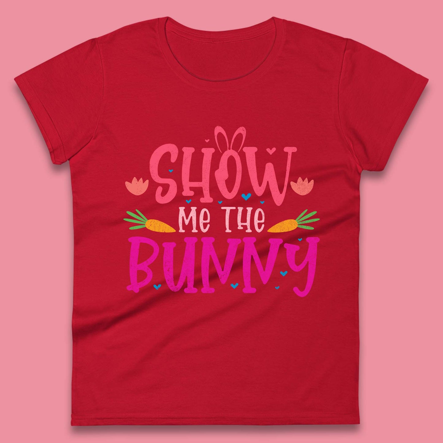 Show Me The Bunny Womens T-Shirt