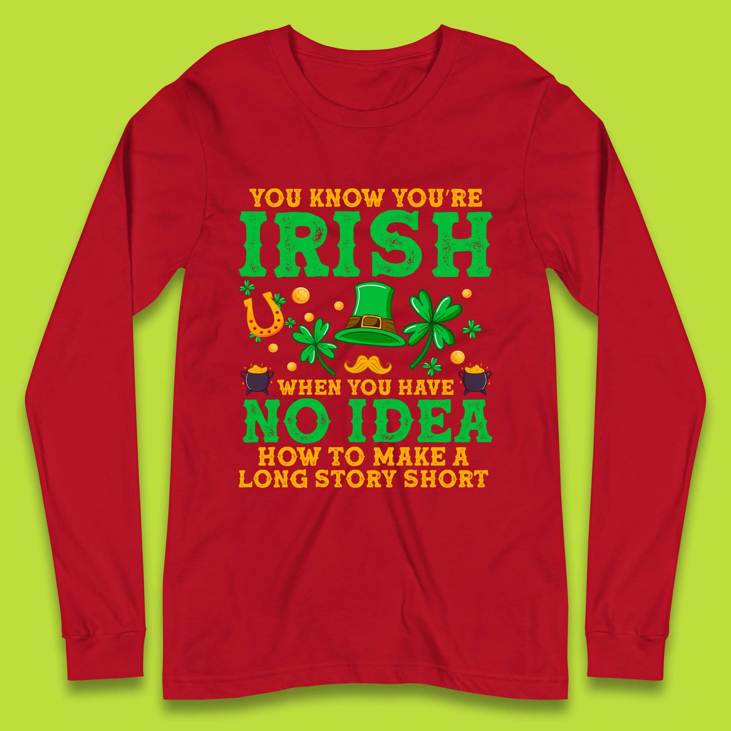 You Know You're Irish Long Sleeve T-Shirt