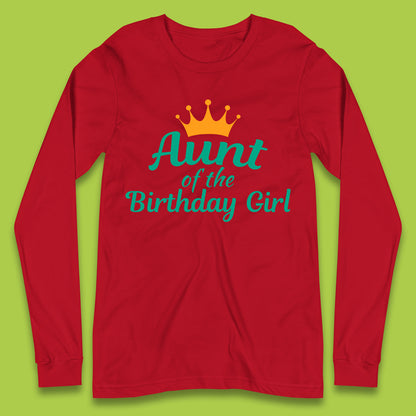 Aunt Of The Birthday Girl Long Sleeve T-Shirt