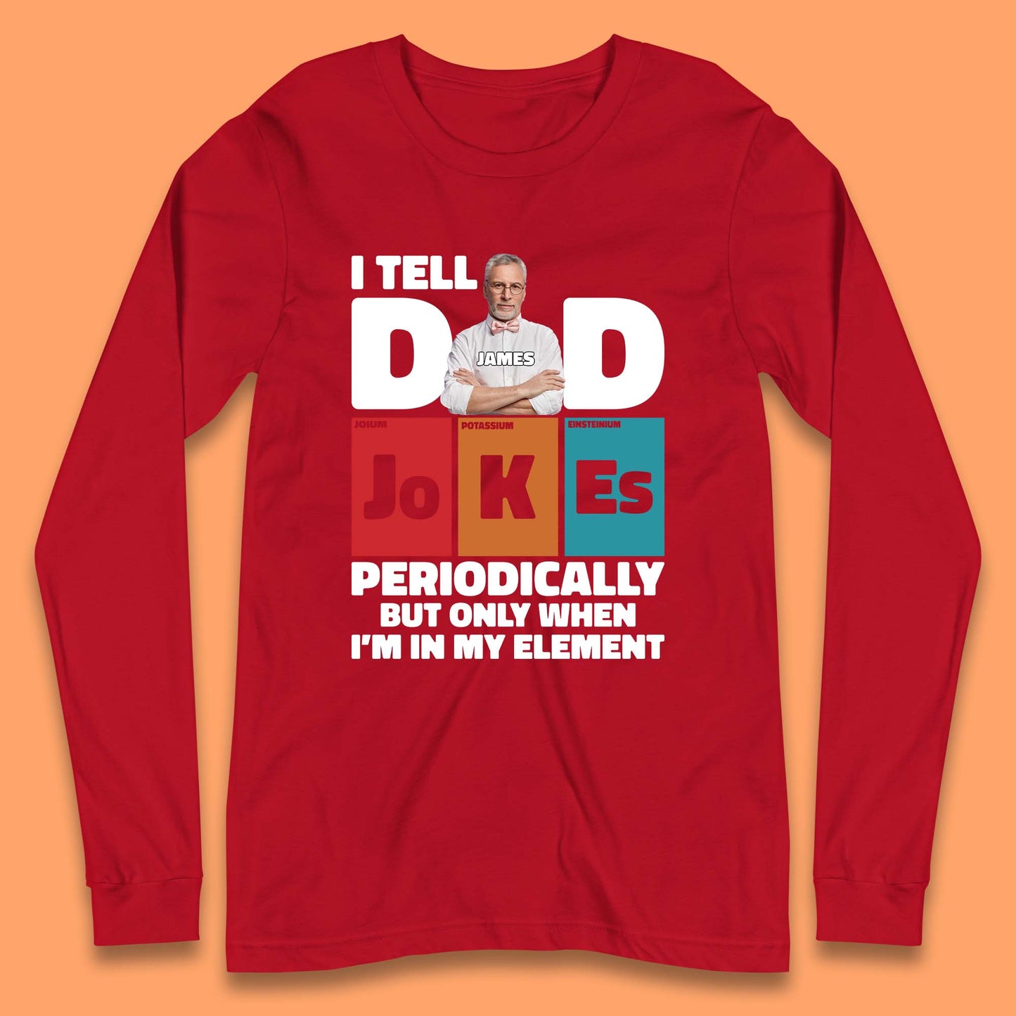 Personalised I Tell Dad Jokes Long Sleeve T-Shirt